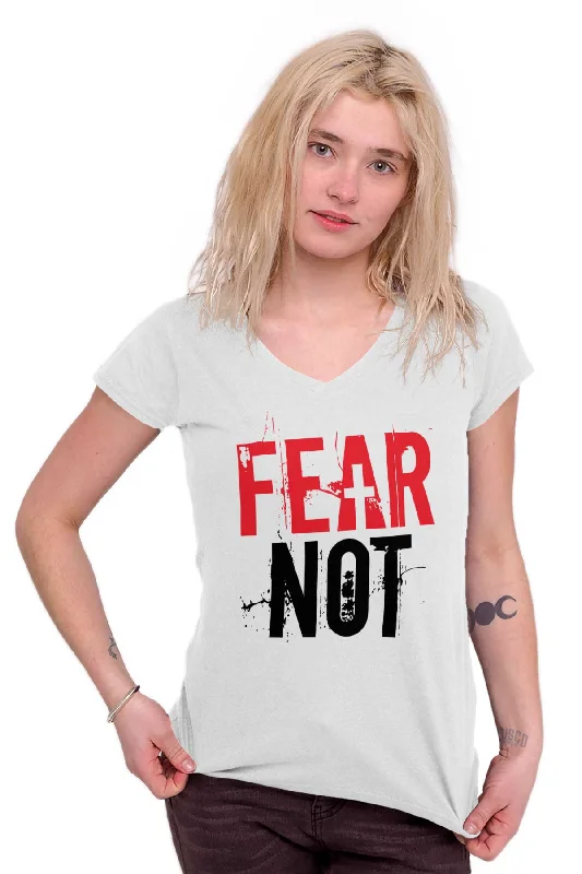 Fear Not Junior Fit V-Neck T-Shirt