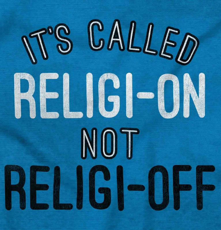 Religi-on Not Religi-off Ladies T Shirt