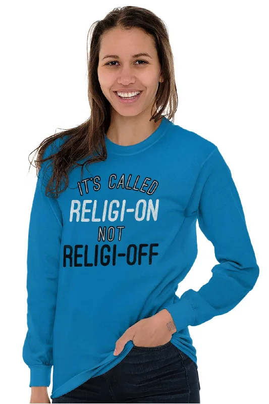 Religi-on Not Religi-off Long Sleeve T Shirt