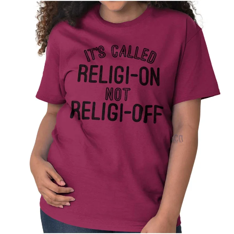 Religi-on Not Religi-off T Shirt