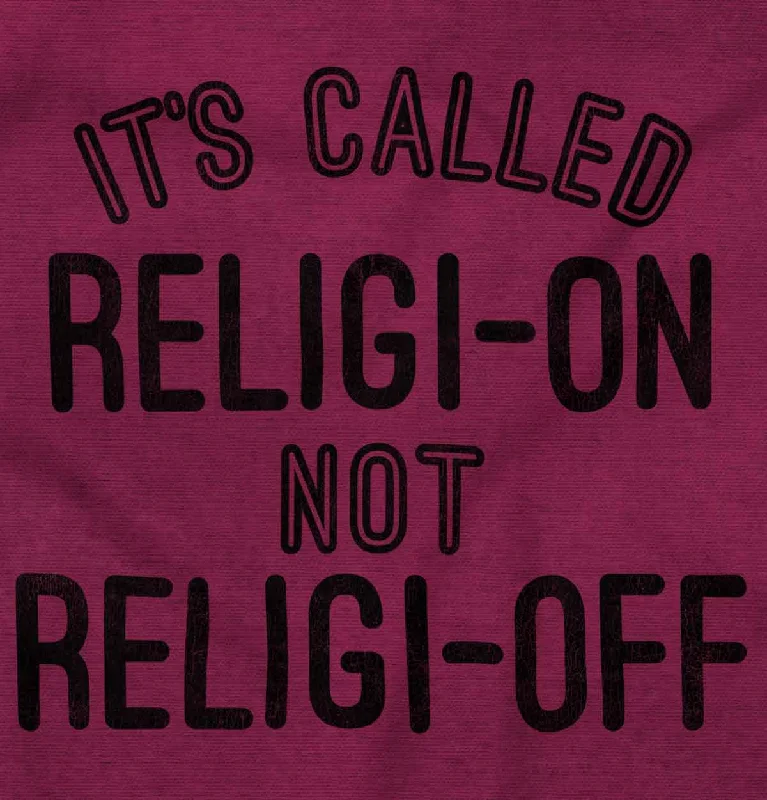 Religi-on Not Religi-off T Shirt