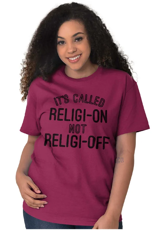 Religi-on Not Religi-off T Shirt