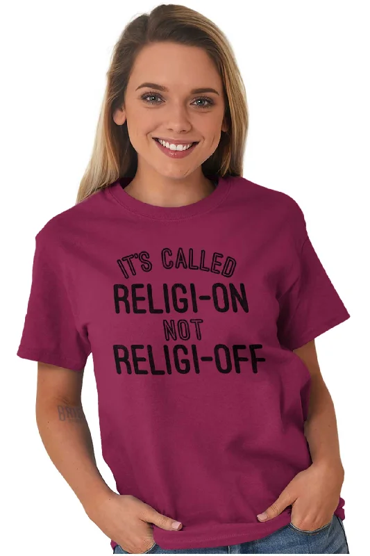 Religi-on Not Religi-off T Shirt