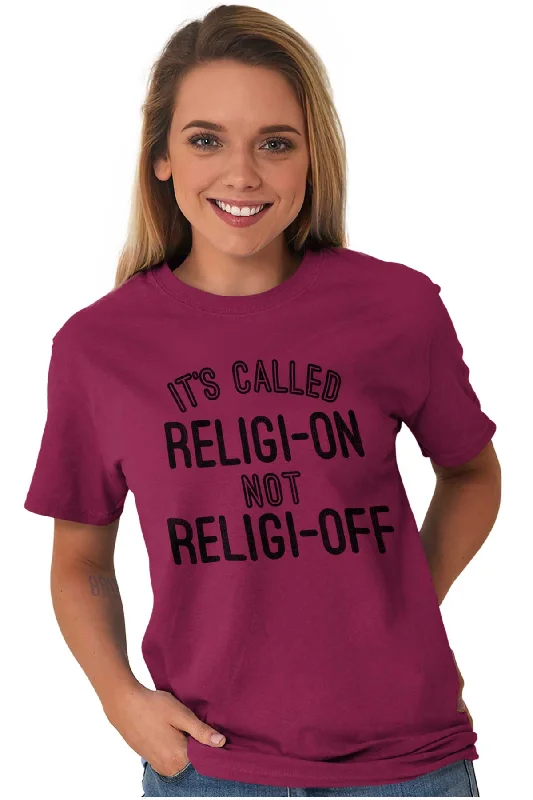 Religi-on Not Religi-off T Shirt