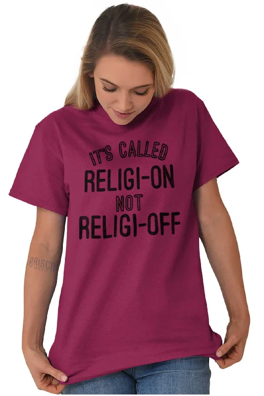 Religi-on Not Religi-off T Shirt