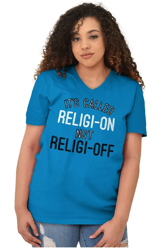 Religi-on Not Religi-off V-Neck T Shirt