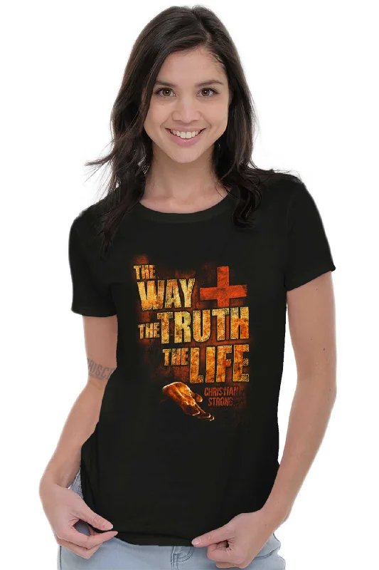 The Way Truth Life Ladies T Shirt